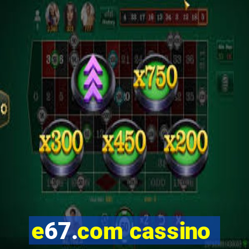 e67.com cassino